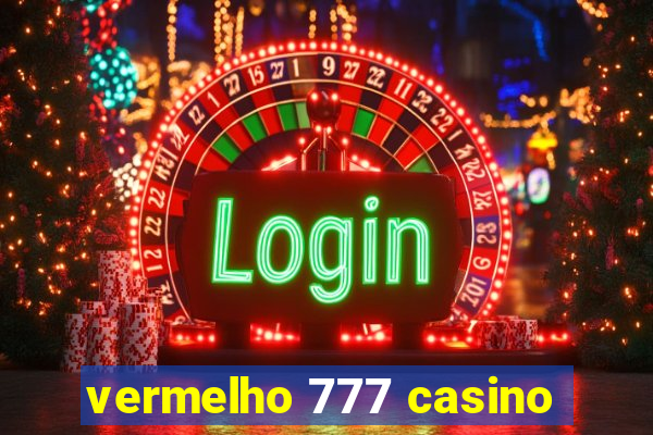 vermelho 777 casino